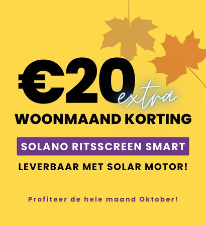 Woonmaand 2022 | €20 EXTRA korting op Solano Ritsscreen Smart