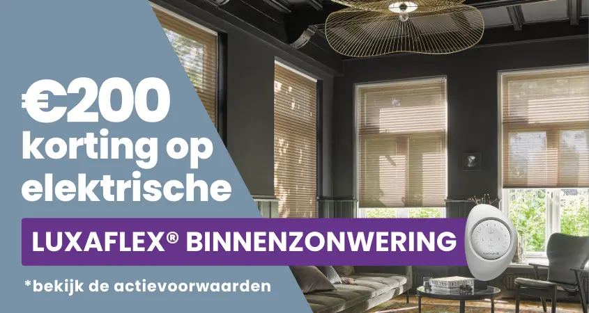 €200 korting op elektrische Luxaflex® binnenzonwering
